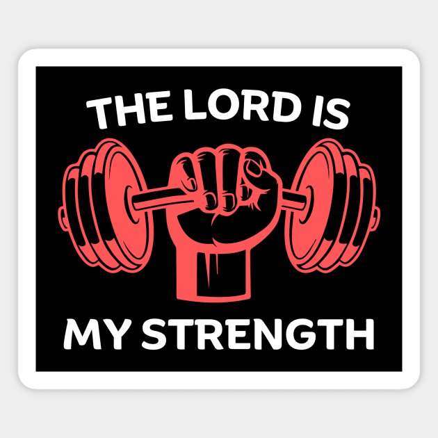The Lord Is My Strength | Christian Gym Workout Magnet by All Things Gospel